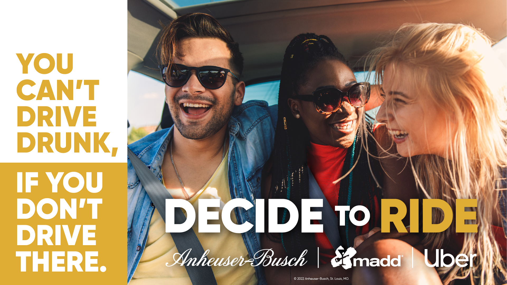 Anheuser-Busch, MADD and Uber Expand ‘Decide to Ride’ Campaign to Help Prevent Drunk Driving This Summer Anheuser-Busch, MADD and Uber Expand ‘Decide to Ride’ Campaign to Help Prevent Drunk Driving This Summer