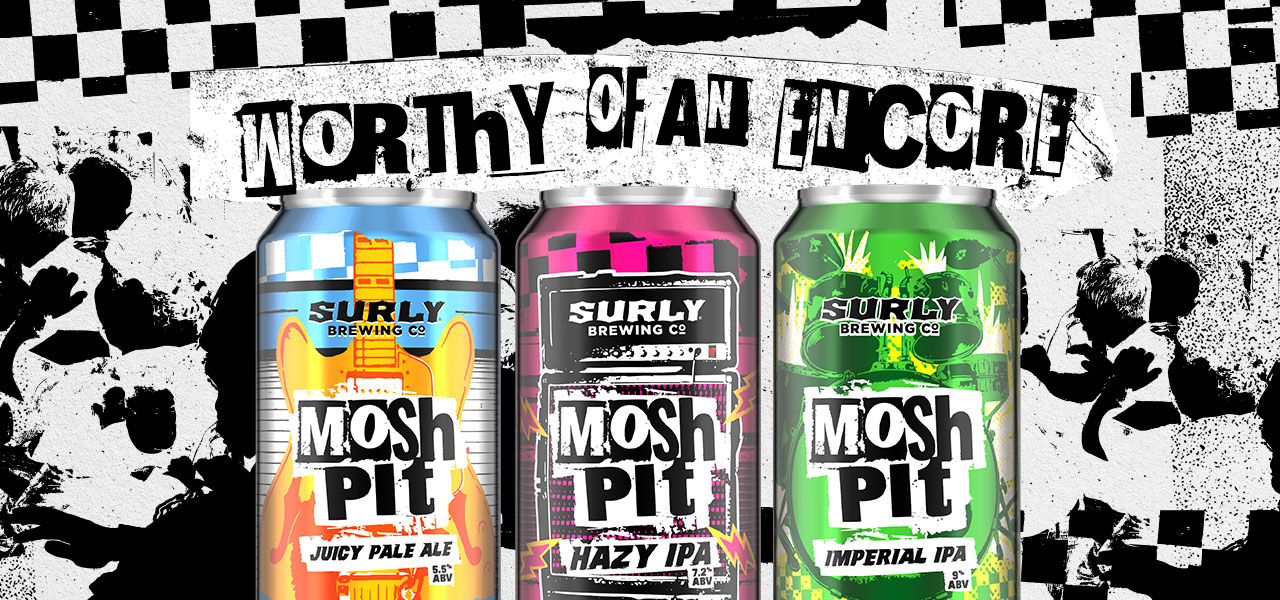 Surly Releasing Mosh Pit Juicy Pale Ale, Mosh Pit Hazy IPA & Mosh Pit Imperial IPA 8 MoshPit Family PackageFeature 1280X600 LaunchPage