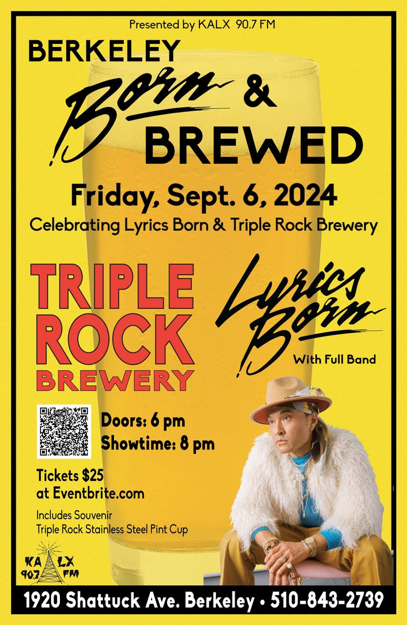 Iconic Triple Rock Brewery & KALX 90.7FM Present "BERKELEY BORN & BREWED" Featuring Hip-Hop Artist Lyrics Born On Friday, September 6, 2024 9 apost 451