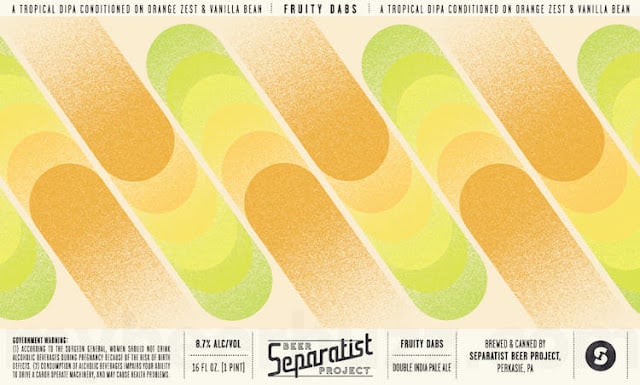 Separatist Beer Project Adding Surya, Wooder, Good Good, Classic Cream, Classic Cream, Tiny Magic, Sketches of Cascade, Spellbook, Phluff, Citra Nerd, Brick Lane, Pineapple Smoosh, Fruity Dabs, Smoosh, Dunkel, Azacca Nerd, Peanut Butter Milk, Clink, Sketches Of Simcoe, Lifestyle, Good Good, Uzes Apricot, Auger Pulp & Droplets Cans / Cuvee Fay Bottles / Chasing Meadows / Darkness Reaches / Juicy Grub / Premium / Cellar Fuzz / Hipster Blood / Uzés / El Dorado Nerd / Good Good / Hü Did / Ultra / Ritual Death / Buice Jox / Ice / Jung Love /Euro-Spliff / Foolish Things 31 apost19 25