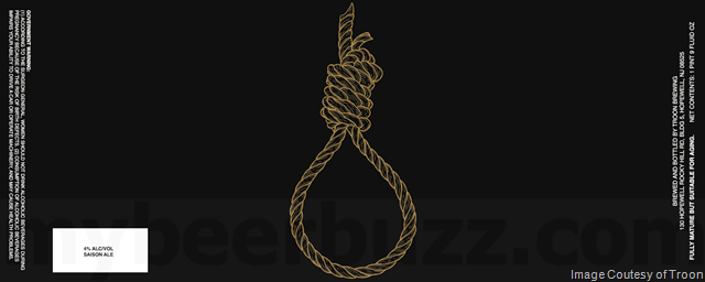 Rules for Labeling Beer/Malt Beverages Federally 10 Troon Brewing Saison To Feature Noose On Bottle