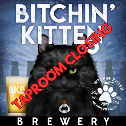 Bitchin’ Kitten Brewery Announces Immediate Closure in Morrisville, PA Bitchin’ Kitten Brewery Announces Immediate Closure in Morrisville, PA