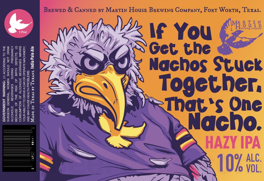 2025 Martin House If You Get The Nachos Stuck Together That's One Nacho 16-oz Cans