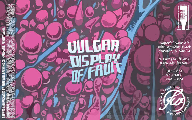 Free Will Adding Vulgar Display Of Fruit Cans, Sleight, Hop Nugz, Angel, Double Race Against Time, Five Monkeys, Peach Mash, Satisfying Chaos, Haven, Bold Bubbles, Saison 1387, Strawberry Mash, Barrel Aged Biere’ded Phantom, Kangaroo Mob & Impromptu Dance Party Vol 2