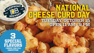 Lakefront Celebrating National Cheese Curd Day 10/15