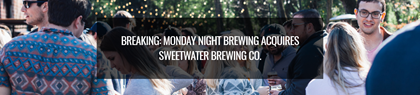 Monday Night Brewing Acquires SweetWater Brewing