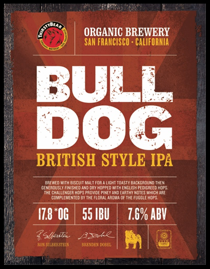 ThirstyBear Organic Brewery Bulldog British Style IPA & Golden Hallucination Coming 5/14