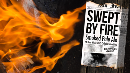 San Francisco Beer Week Collaboration Will Be Swept By Fire SMoked Pale