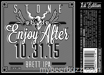 Stone To Release “Enjoy After” With 10.31.15 As 1st Edition Brett IPA – Coming 9/26