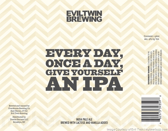 Evil Twin – Every Day, Once A Day, Give Yourself An IPA / If You Want The Rainbow, You’ve Got To Put Up With The Rain IPA