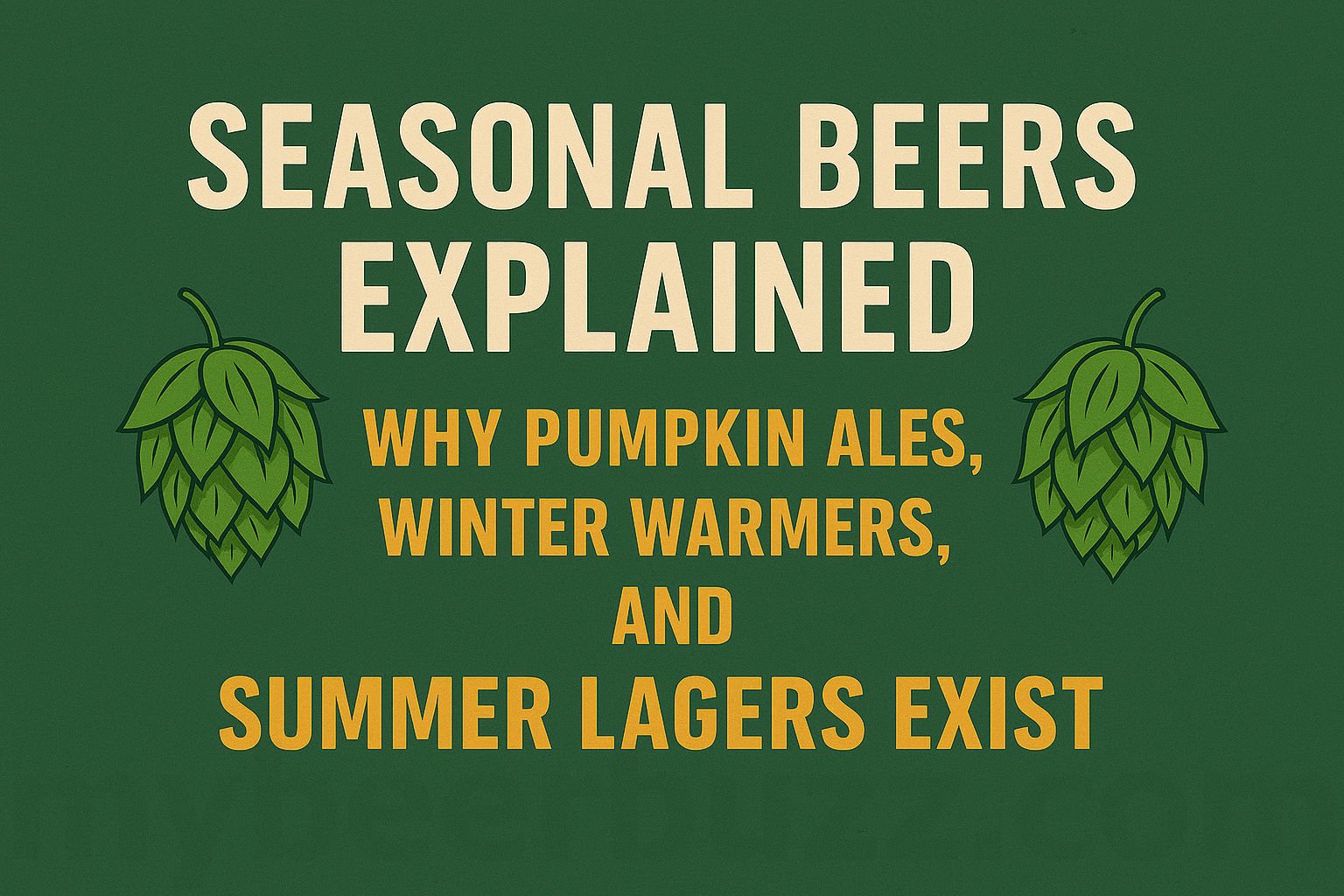 Seasonal Beers Explained