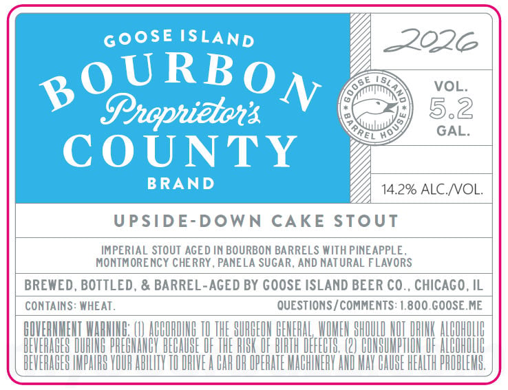 2026 Goose Island Bourbon County Proprietor's Reserve Pineapple Upside Down Cake 5.2-gallon kegs.