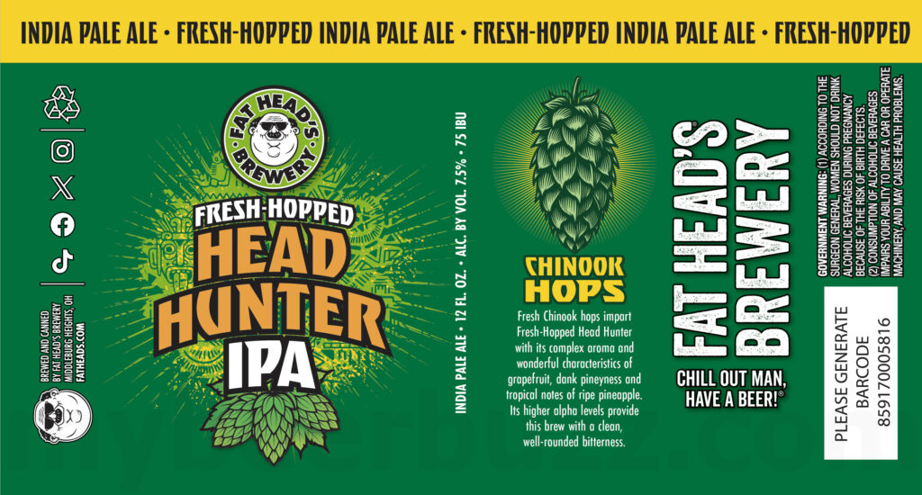 Fat Head’s Brewery Adding Lime Feelin’ Good, Juiced To Jupiter, Head Shrinker, Hippy Sippy, Stumble Berry, Green Grunge IPA, Hop Honcho, Bone Head, Fuzzy Wuzzy, Oktoberfest, Imperial Head Hunter, Barrel-Aged Doppelbock, Mad Mex Tres Decadas, Tropical Thunder, Head Hunter, Simply Simcoe, Wicked Willy’s, Hoppy Holi Haze, Crumble Berry, Yinzer, Leaf Man Lager, Cone Zilla, Fresh-Hopped Head Hunter, Every Given Sunday, Orange Infused Head Hunter Jungle Juice IPA, USS Cleveland, Hazy Head Hunter & Head Trip Cans 13 2026 Fat Head's Fresh-Hopped Head Hunter IPA 12-oz Cans