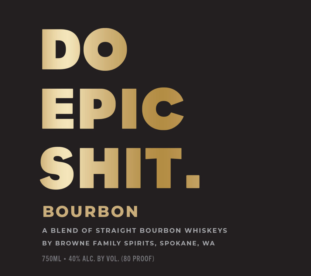 Browne Family Spirits Do Epic Shit Bourbon Blend