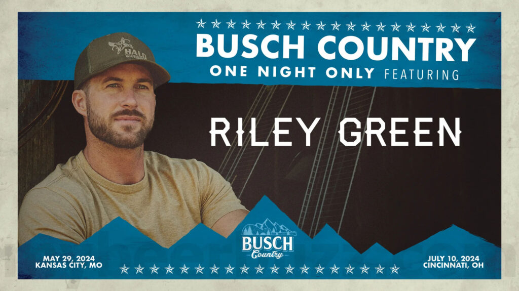 BUSCH LIGHT TAPS MULTI-PLATINUM SINGER SONGWRITER RILEY GREEN FOR EXCLUSIVE ‘BUSCH COUNTRY: ONE NIGHT ONLY’ CONCERT SERIES