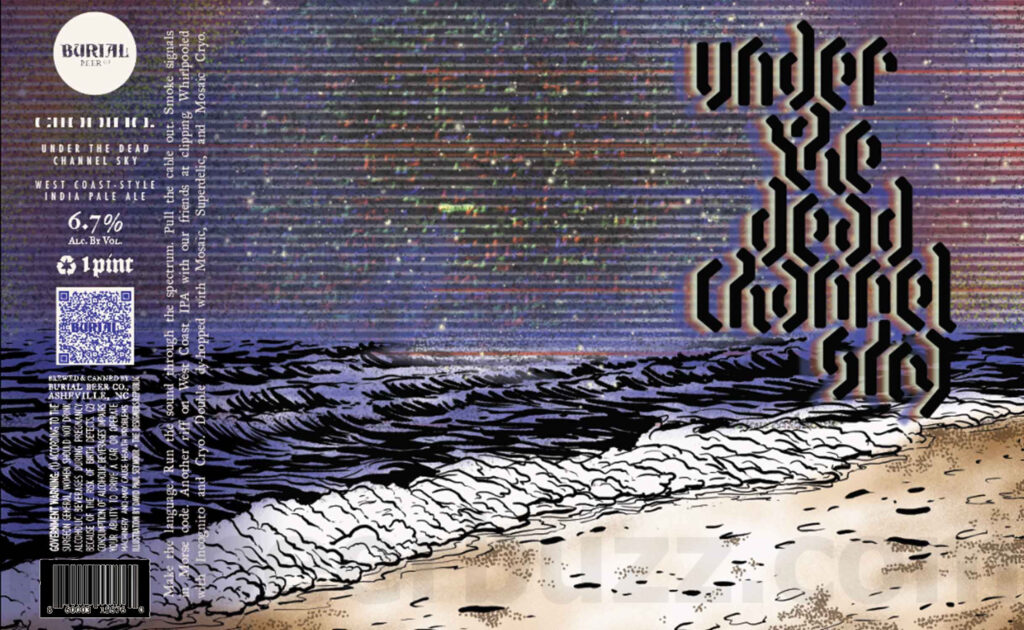 Burial Beer Working On Under The Dead Channel Sky Collaboration