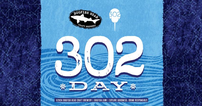 Dogfish Head: First State fun at Delaware’s first Brewery … 302 Day is back for its fourth year!