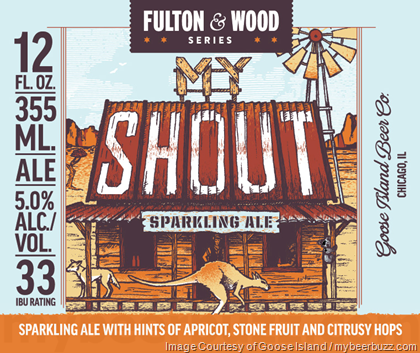 Goose Island Adding New Fulton & Wood Series – My Shout Sparkling Ale