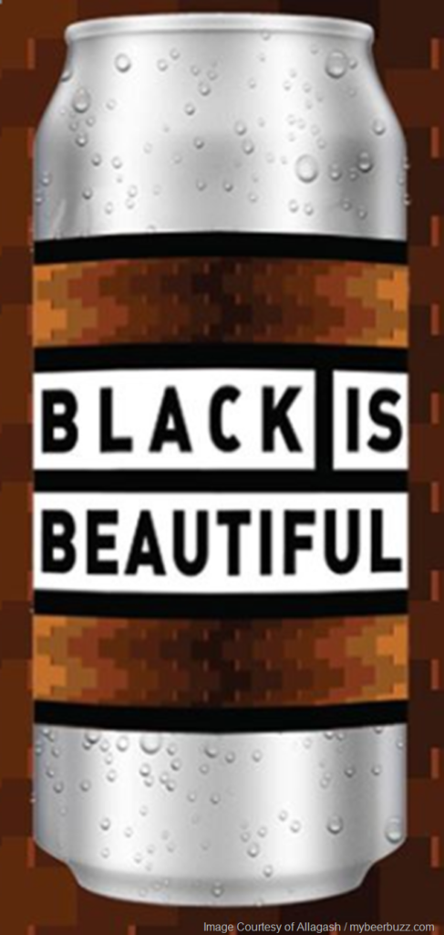 Allagash Releases Black is Beautiful Beer to Support Fight for Racial Justice and Equality
