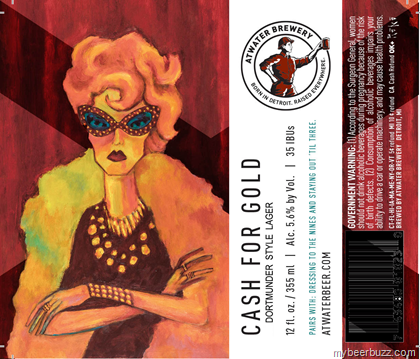 Atwater – Cash For Gold Dortmunder Style Lager, Vanilla Java Porter, Purple Gang Pilsner, Pursell Station Ale, No Joke Joker IPA, Barrel-Aged VJ Black, Commissioner’s Brew, Ghost Of Whitney & Better Life Choices IPA