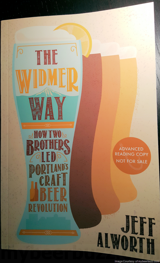 Mybeerbuzz .com Highlights The Widmer Way By Jeff Alworth (Review)