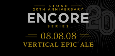 Stone Releases 20th Anniversary Encore Series 08.08.08 Vertical Epic Ale