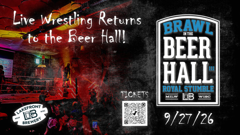 Tickets Are On Sale Now For Lakefront Brewery’s Third Annual Live Wrestling Event, Brawl In The Beer Hall